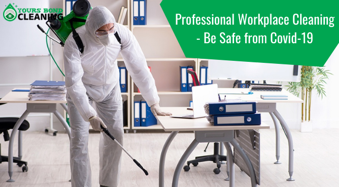 How Professional Cleaning Can Keep Workplace Safe From Covid-19 Infestation?