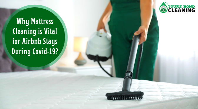 Why Mattress Cleaning is Vital for Airbnb Stays During Covid-19?